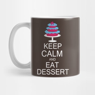 Keep calm and eat dessert Mug